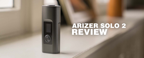 ARIZER SOLO 2 : REVIEW