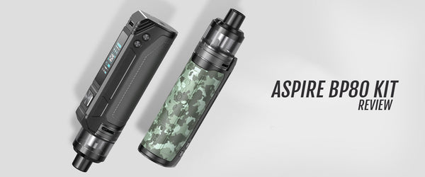 ASPIRE BP80 KIT : Review