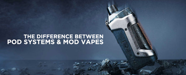 The Difference between Pod Systems and Mod Vapes